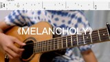 【指弹吉他】深夜福利  给你们来一首治愈安静的曲子入眠《MELANCHOLY》 附谱
