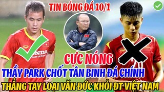 CỰC NÓNG: THẦY PARK CHỐT TÂN BINH TÔ VĂN VŨ ĐÁ CHÍNH, THẲNG TAY LOẠI PHAN VĂN ĐỨC KHỎI ĐT VIỆT NAM