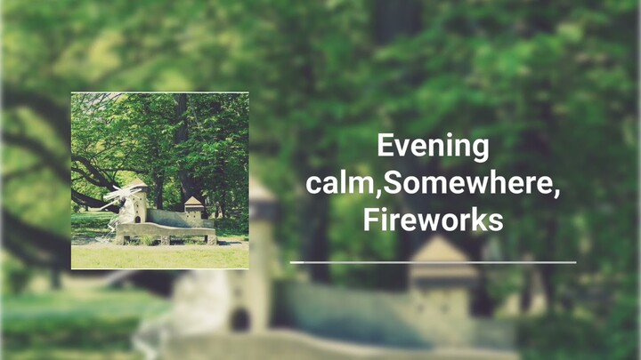 Romaji & English Lyrics | Yorushika - Evening calm,Somewhere,Fireworks