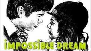 IMPOSSIBLE DREAM 1973 (Tagalog Drama Film) Philippines