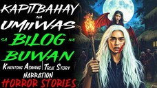 KAPITBAHAY NA UMIIWAS SA BILOG NA BUWAN _ Kwentong Aswang _ True Story