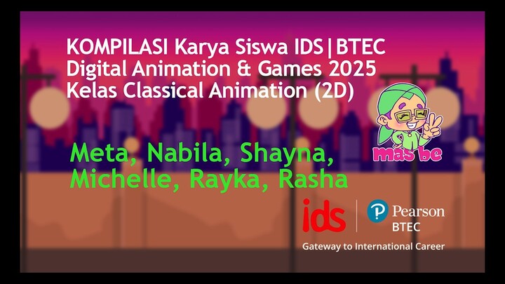 kompilasi IDS|BTEC 2025 | 2D animation | International Design School Jakarta