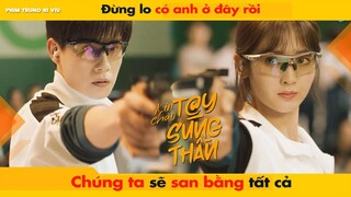 ĐỪNG LO CÓ ANH Ở ĐÂY RỒI, CHÚNG TA SẼ SAN BẰNG TẤT CẢ || XIN CHÀO, TAY SÚNG THẦN 你好神枪手