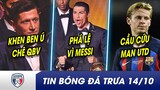 BẢN TIN TRƯA 14/10: Thiếu Messi, CR7 phá lệ dự QBV 2022? Không hạnh phúc, De Jong cầu cứu MU