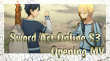 Sword Art Online S3 Opening MV