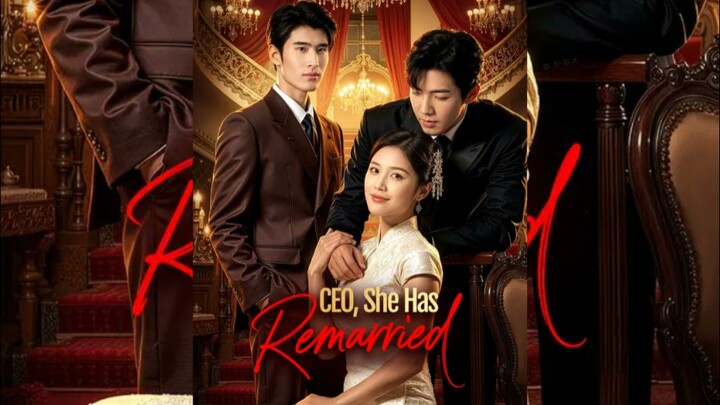 CEO She has Remarried : EngSub