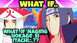 What If Naging Hokage Si Itachi ..? ( Ano Mangyayare Sa Konoha )