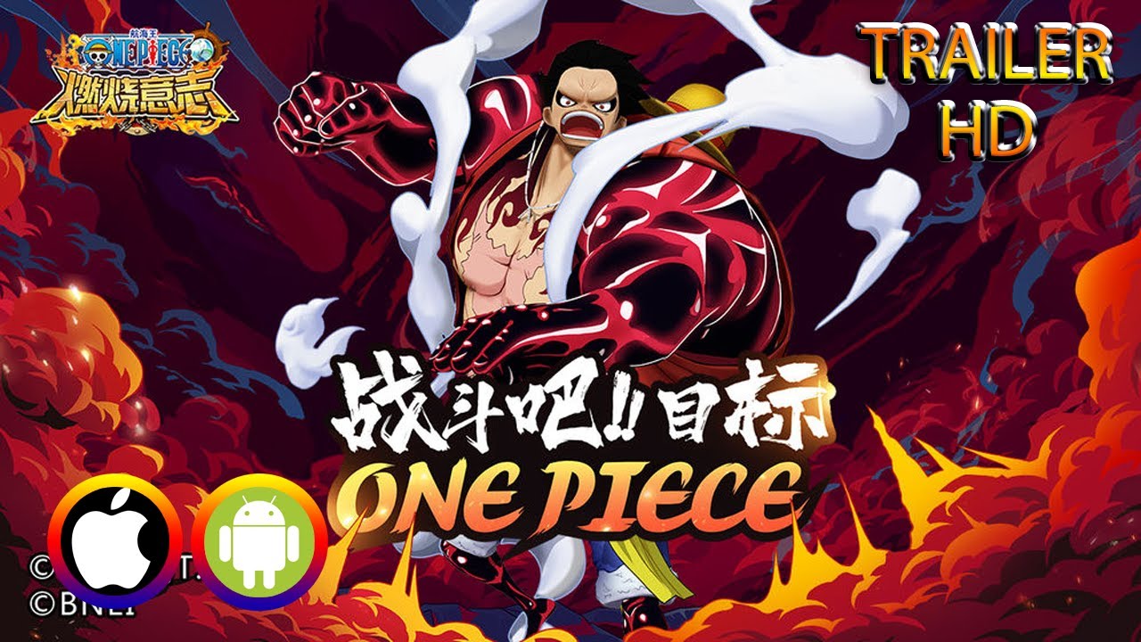 One Piece Burning Will Trailer Android Ios Official Bilibili