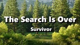 The Search Is Over - Survivor ( Lyrics )