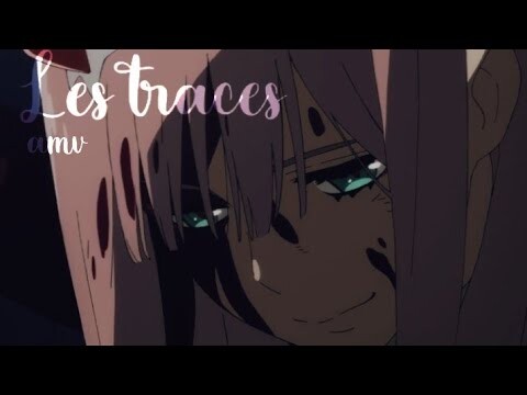 •Les traces || Dorely•darling in the franxx ||•amv•nightcore•lyrics•