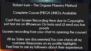 Robert Irwin – The Orgasm Maestro Method Course Download