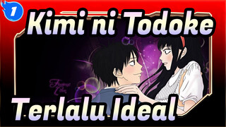 [Kimi ni Todoke: From Me to You] Terlalu Ideal_1