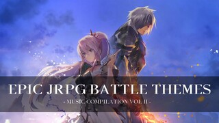 Epic JRPG Battle Themes ~ Music Compilation - Vol II