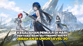 Duh Andai Aja Gua Lakuin 7 Hal Ini Dihari Pertama Main Wuthering Waves! Jebakan BATMAN SAAT MIDGAME