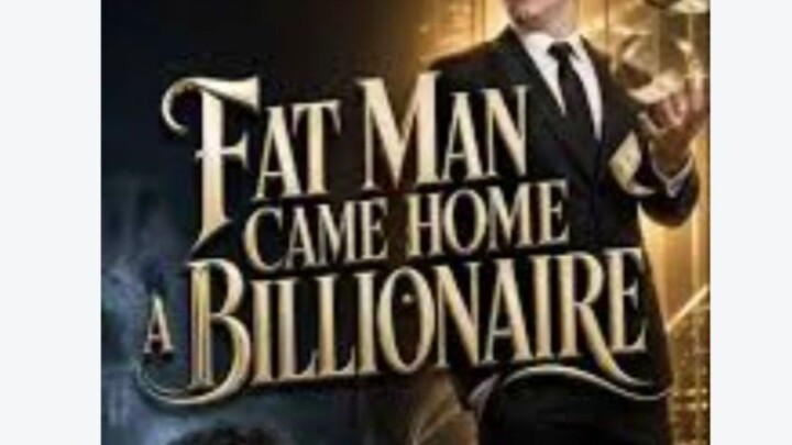 [[FULL]] FAT MAN CAME HOME BILLIONAIRE