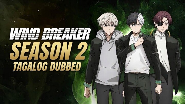 Wind breaker season 2 Tagalog dub
