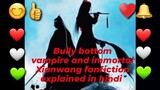 vampire and immortal Xianwang fanfiction explained in hindi