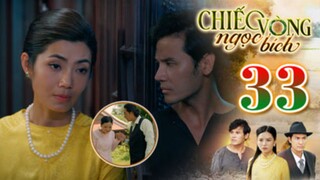 CHIẾC VÒNG NGỌC BÍCH TẬP 33 | Phim Bộ Tâm Lý Xã Hội Việt Nam 2025 | Phim Truyền Hình | THVLi PHIM