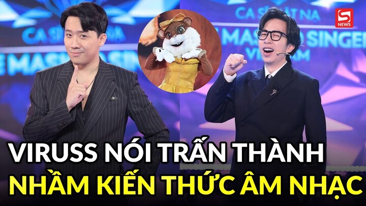 Trấn Thành bị ViruSs nhận xét 'nhầm lẫn' kiến thức âm nhạc