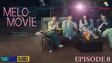 MELO MOVIE 2025 EPISODE 8 (TAGALOGDUB)