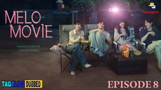 MELO MOVIE 2025 EPISODE 8 (TAGALOGDUB)