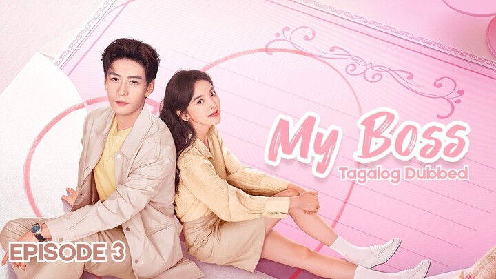 My Boss Episode 3 Tagalog Dubbed