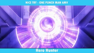 NICE TRY - ONE PUNCH MAN AMV