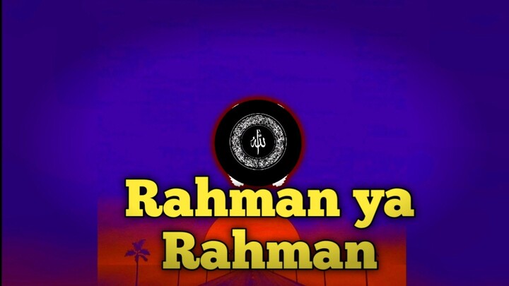 Rahman ya Rahman full nashed