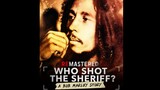 Who Shot The Sheriff 2018 (remastered)