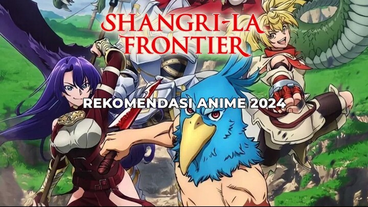 Rekomendasi Anime 2024 - Shangrila Frontier