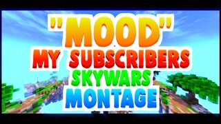 MOOD | My Subscribers Skywars Montage And Clutches | Part 1