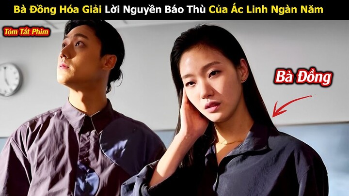 Review Phim: Bà Đồng Hóa Giải Lời Nguyền Báo Thù Của Ác Linh Ngàn Năm | Full |