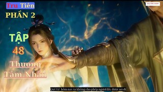 Tru Tiên Phần 2 Tập 48 Vietsub Thuyết Minh 1080P | 诛仙 第48话 | HHTQ Thắng channel