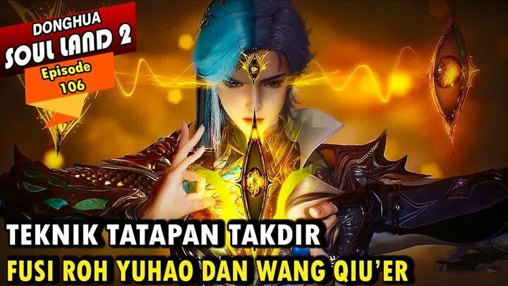 YUHAO DAN WANG QIU'ER MENGHADAPI 2 TITLED DOULUO SEKALIGUS - Alur Cerita Soul Land 2 episode 106