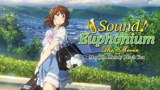 Hibike! Euphonium Movie 2: Todoketai Melody Sub Indo