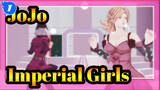 JoJo's Bizarre Adventure|【MMD】Seven Sections ♢♦♦ Imperial Girls ♦♢_1