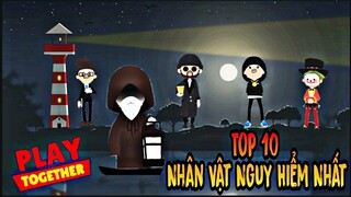 PLAY TOGETHER - TOP 10 NHÂN VẬT NGUY HIỂM NHẤT TRONG TỰA GAME PLAY TOGETHER | PLAY TOGETHER