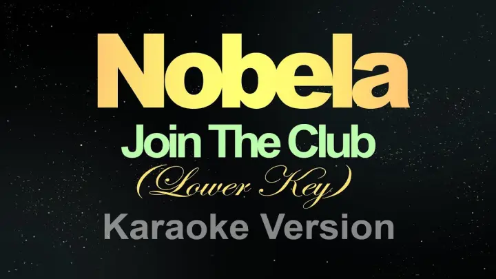 Nobela -  Join The Club ( Karaoke ) lower key