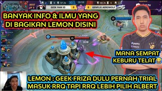 LEMON UDAH MULAI AKTIF YA BUND!! Lemon Benarkan GEEK FRIZA Pernah Trial RRQ & Lemon Dah Bisa Lawak