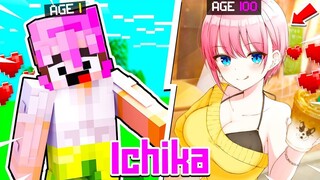 ถ้าเกิด!! ผมเอาชีวิตรอดเป็น ICHIKA ตอนอายุ 1-100 ปี!! Minecraft สตอรี่