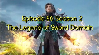 The Legend of Sword Domain ep 86 season 2||Jian Yu Chuanqi ep 86 剑域风云 86