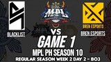 BLCK vs BREN [Game 01] MPL PH S10 | WEEK 2 DAY 2