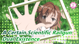 [A Certain Scientific Railgun] OP2 Full Version| Dual Existence_2