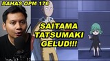 SAITAMA TATSUMAKI GELUD! | GOD MUNCUL LAGI!!! | REVIEW ONE PUNCH MAN 176