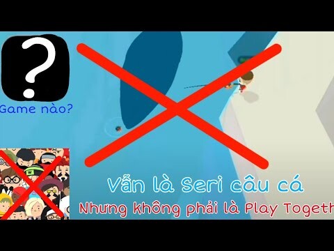 CÂU CÁ NHƯNG KHÔNG PHẢI LÀ PLAY TOGETHER ??? | MINHSKY