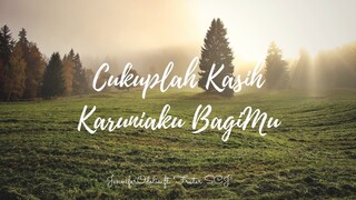 Cukuplah Kasih Karuniaku BagiMu - collaboration with Frater SCJ & JenniferOdelia