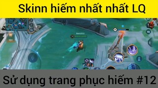 Skinn hiếm nhất LQ sử dụng trang phục hiếm #1