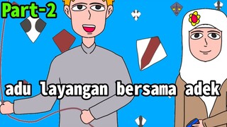 Adu Layangan Bersama Adek |Part-2| WilAnimasi