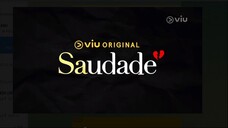 SAUDADE [EPISODE 10].