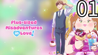 Plus-sized Misadventures in Love Episode 1
